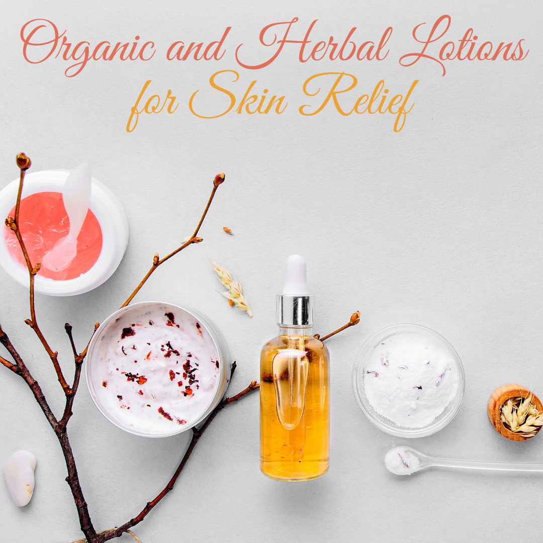 Organic and Herbal Lotions for Skin Relief