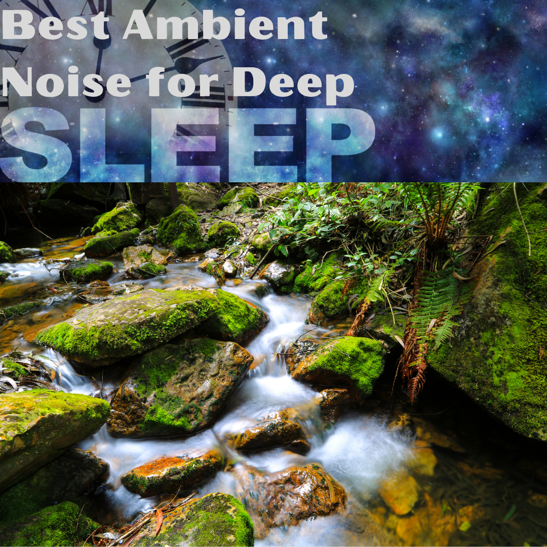 Best Ambient Noise for Deep Sleep