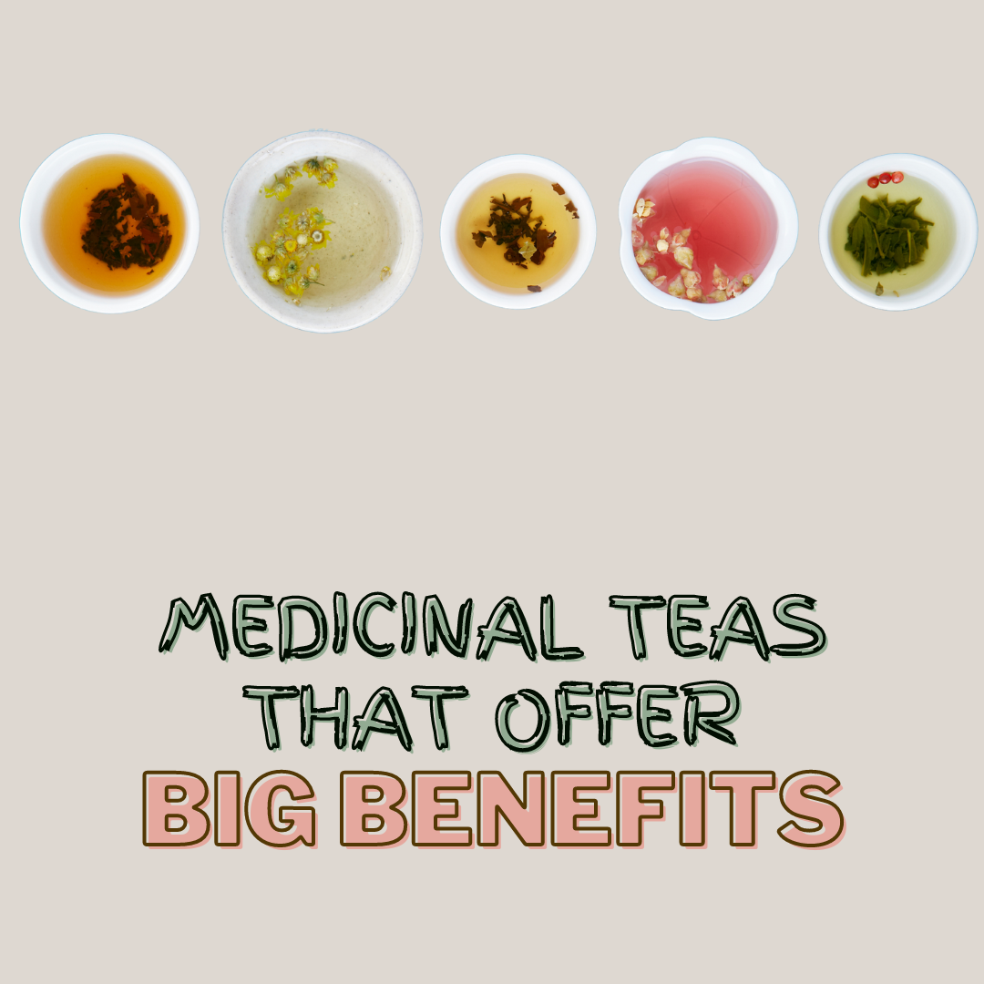 Medicinal Teas That Offer Up Big Benefits - My Life Tea