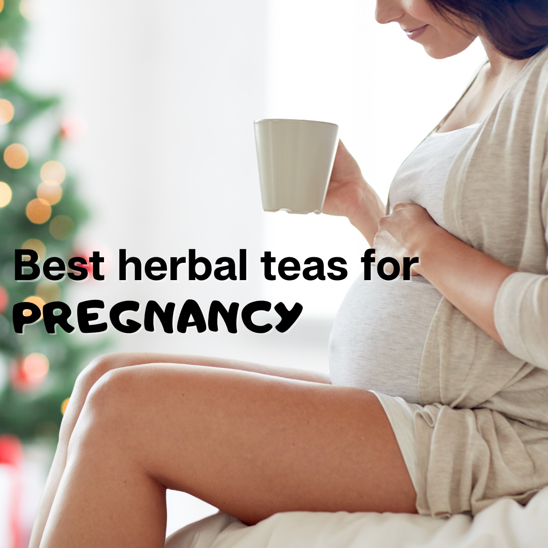 Best Herbal Teas for Pregnancy