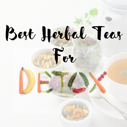 Best Herbal Teas for Detox - My Life Tea
