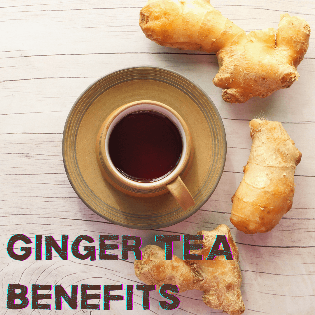 Ginger Tea Benefits - My Life Tea