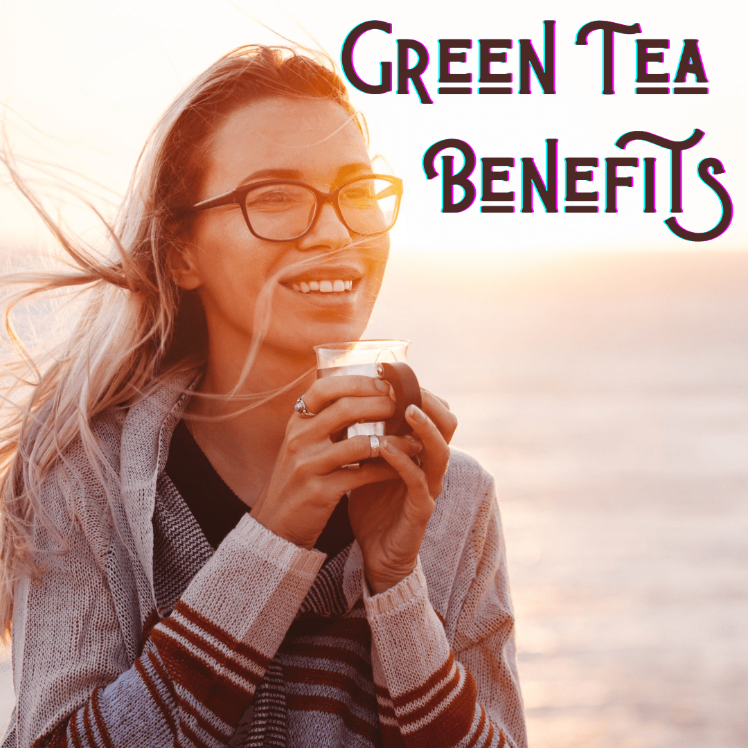 Green Tea Benefits - My Life Tea