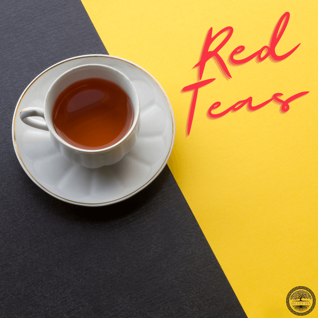 Things to Know About Red Teas - My Life Tea