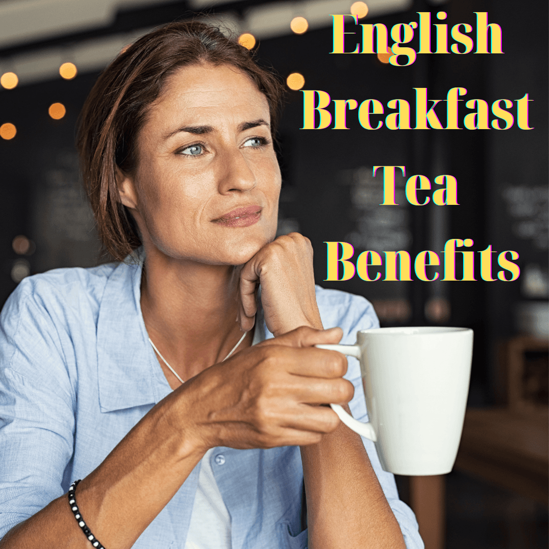 English Breakfast Tea Benefits