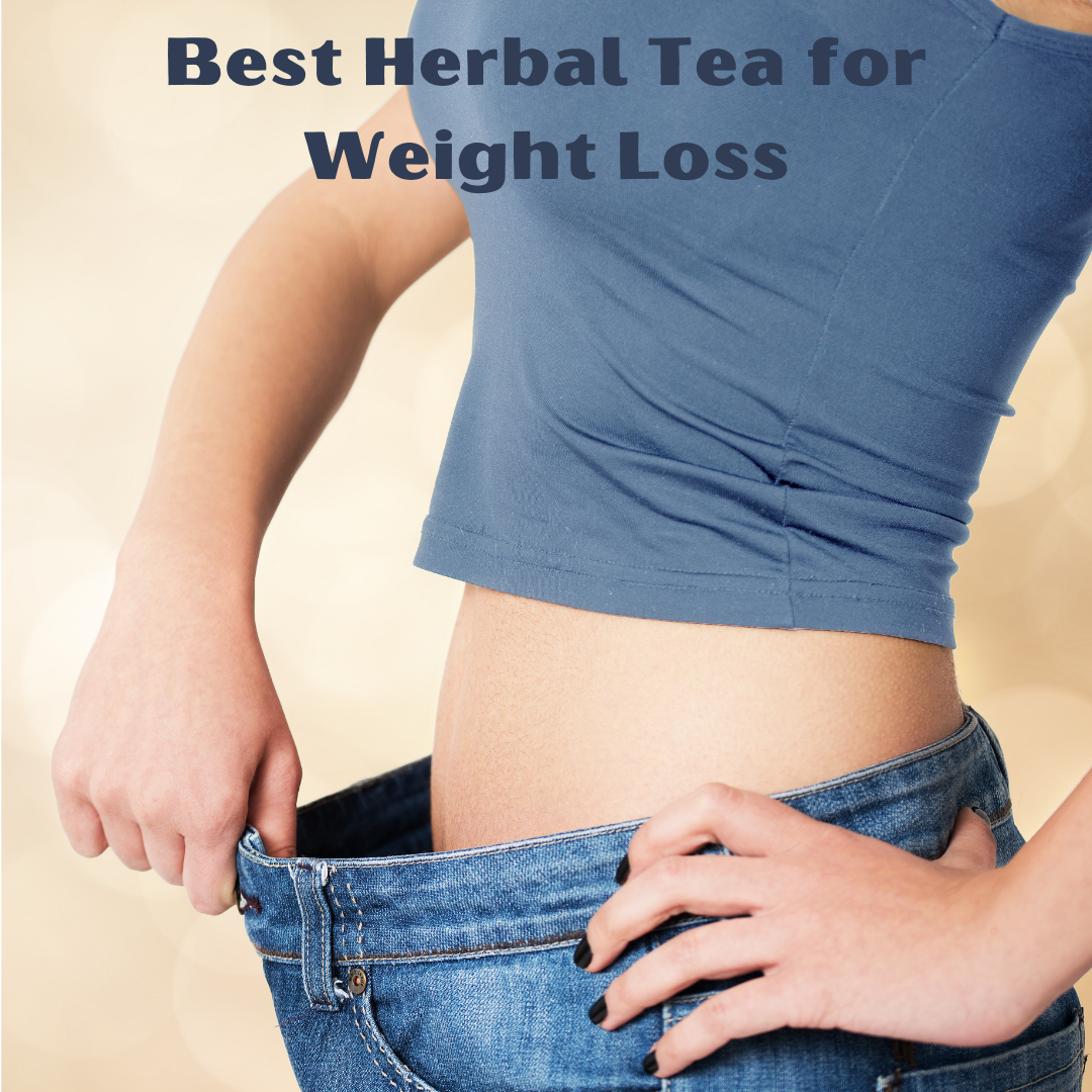Best Herbal Tea for Weight Loss