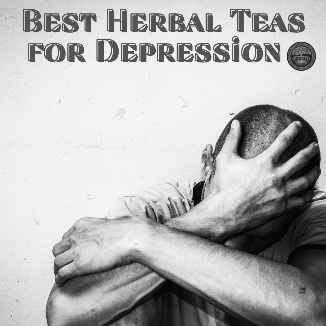 Best Herbal Teas for Depression - My Life Tea
