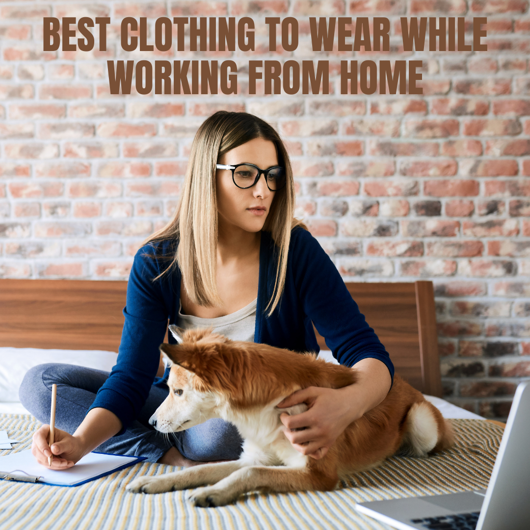 Best Clothing to Wear While Working From Home