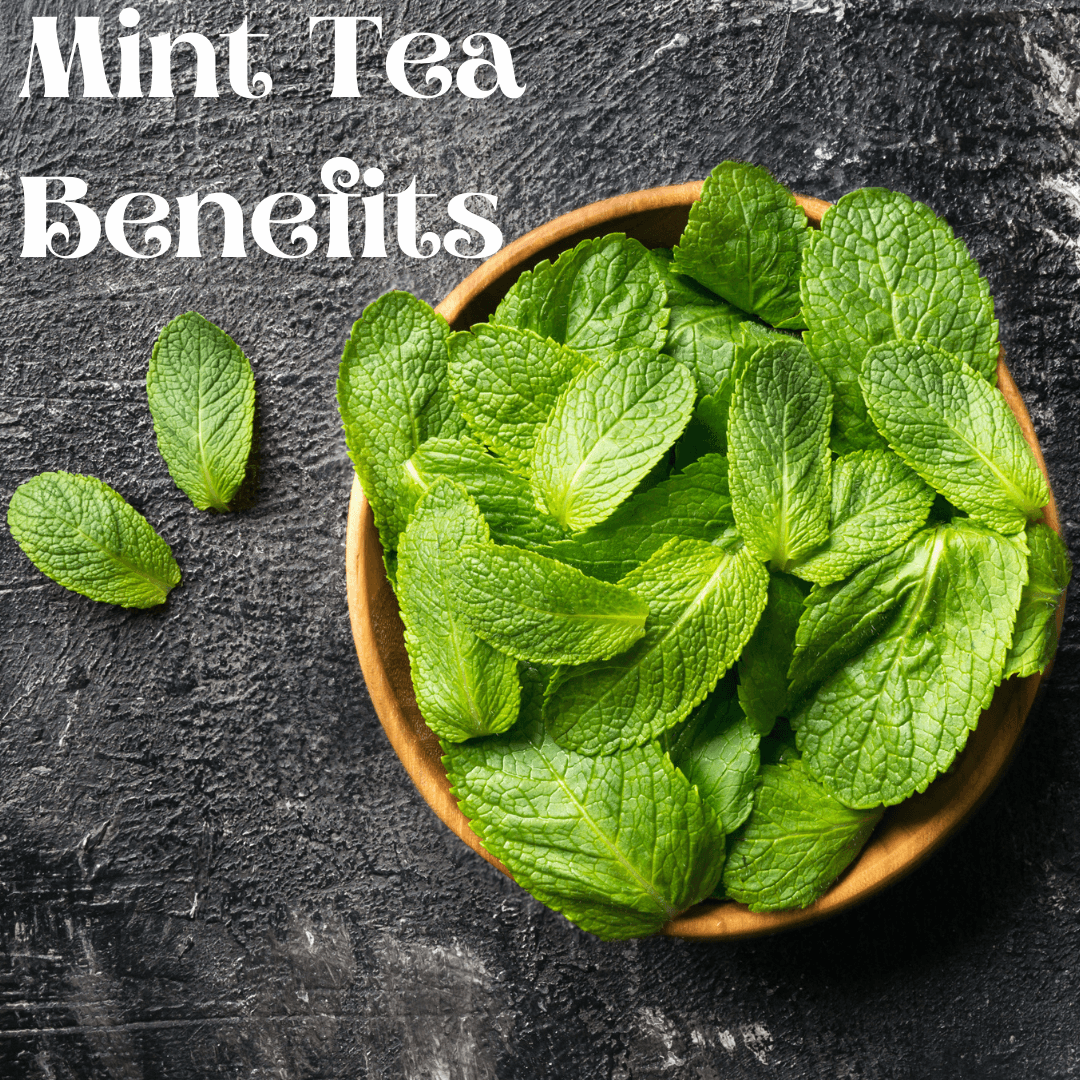 Mint Tea Benefits - My Life Tea